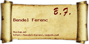 Bendel Ferenc névjegykártya